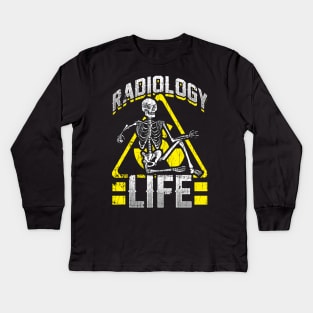 Radiology Life Funny Radiology XRay Radiologist Rad Tech Kids Long Sleeve T-Shirt